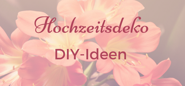 deko-ideen24-blog-hochzeitsdeko-diy-ideen-titelbild