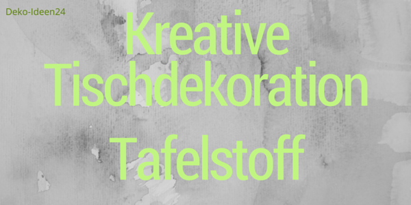 Blog Deko-Ideen24: Kreative Tischdekoration - Tafelstoff