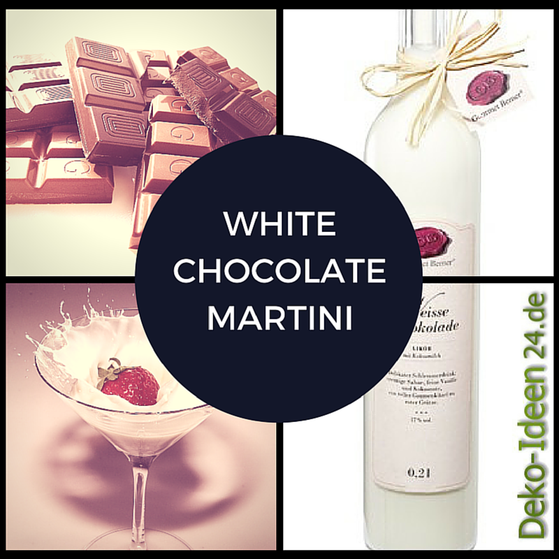 Deko-Ideen24 Blog: White Chocolate Martini Collage